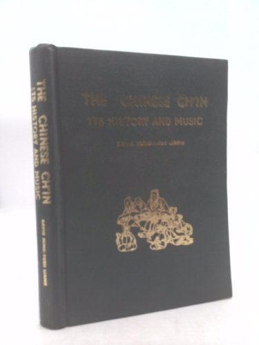 The Chinese Ch'in: Its History and Music