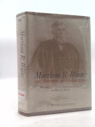 Morrison R. Waite: The Triumph of Character