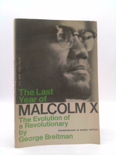 The Last Year of Malcom X (First Schocken Paperback Edition)