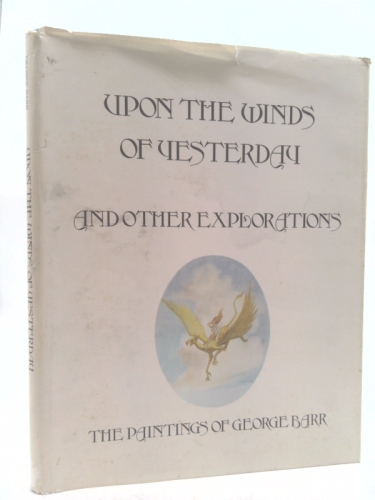 Upon the Winds of Yesterday and Other Explorations: The Paintings of George Barr