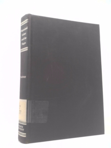Organized Labor and the Negro [By] Herbert R. Northrup ... Foreword by Sumner H. Slichter
