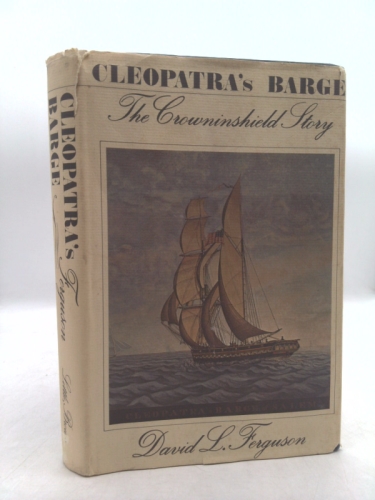 Cleopatra's barge: The Crowninshield story