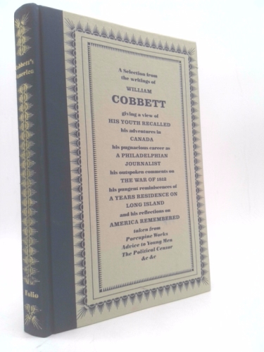 Cobbett's America: A selection from the writings of William Cobbett