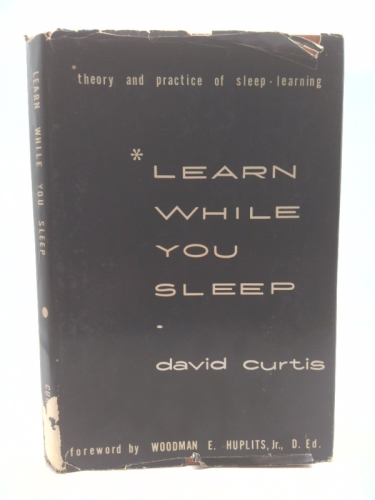Learn While You Sleep - The Theory and Practice of Sleep-Learning