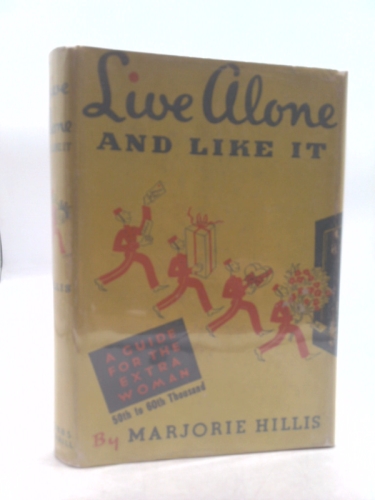 Live Alone and Like It: A Guide for the Extra Woman