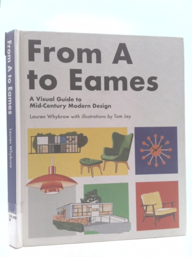From A to Eames: A Visual Guide to Mid-Century Modern Design