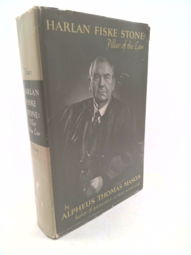 Harlan Fiske Stone: Pillar of the Law