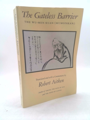 The Gateless Barrier: The Wu-Men Kuan (Mumonkan)