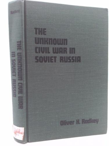 The Unknown Civil War in Soviet Russia: A Study of the Green Movement in the Tambov Region 1920-1921 (Stanford University. Hoover Institution on War, Revolution, and Peace. Publications, No)