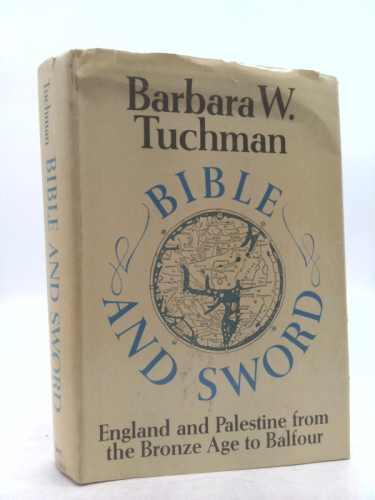 Bible and sword;: England and Palestine from the bronze age to Balfour