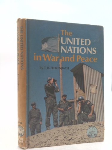 The United Nations in War and Peace