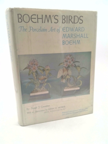 Boehm's Birds the Prcelain Art of Edward Marshall Boehm