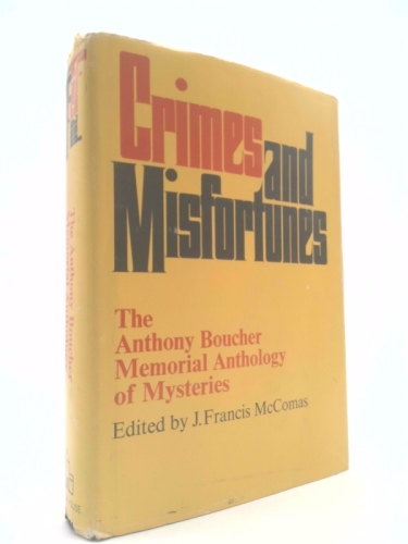 Crimes and misfortunes;: The Anthony Boucher memorial anthology of mysteries