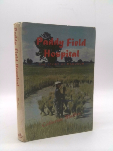PADDY FIELD HOSPITAL a story from Manorom, Thailand