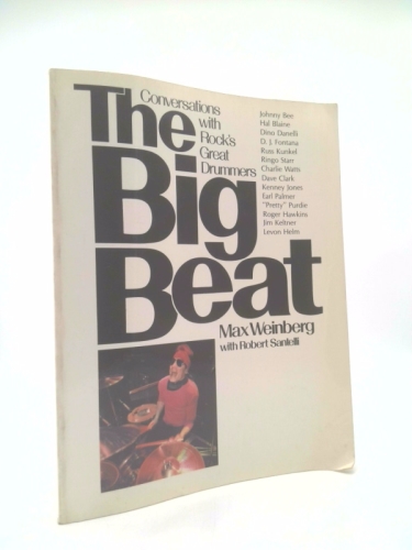 The Big Beat: Conversations with Rock's Great Drummers
