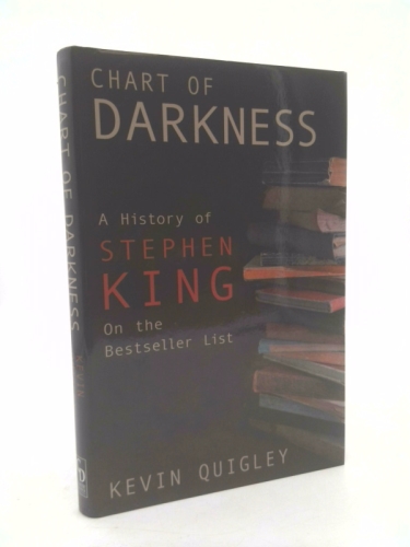 Chart of Darkness: A History Of Stephen King Publisher's Copy