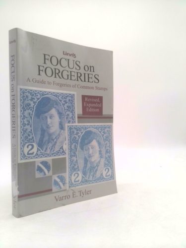 Focus on Forgeries: A Guide to Forgeries of Common Stamps