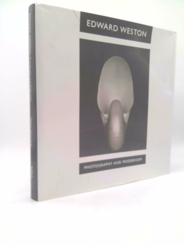 Edward Weston: Photography and Modernism