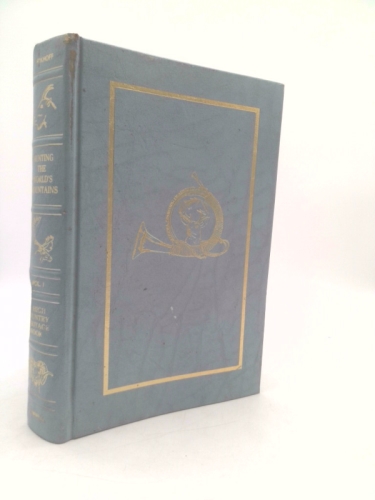 Hunting the World's Mountains: An Anthology Volume one ONLY