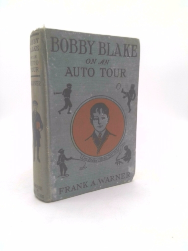 Bobby Blake on an auto tour, or, The mystery of the deserted house (The Bobby Blake series)