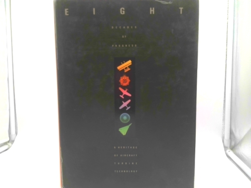 EIGHT DECADES OF PROGRESS A Heritage of Aircraft Turbine Technology