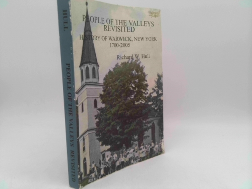 People of the Valleys Revisited: History of Warwick, NY 1700-2005