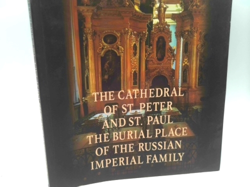 The Cathedral of St. Peter and St. Paul: The burial place of the Russian Imperial family