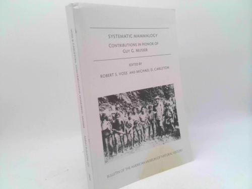 Systematic Mammalogy, Contributions in Honor of Guy G. Musser