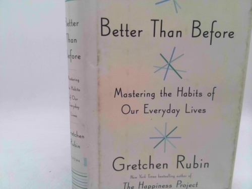 Better Than Before: Mastering the Habits of Our Everyday Lives