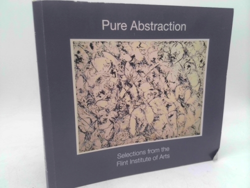 Pure Abstraction: Selections from the Flint Institute of Arts