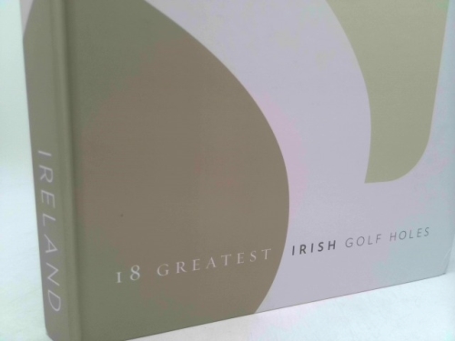 18 Greatest Irish Golf Holes (Limited Edition)