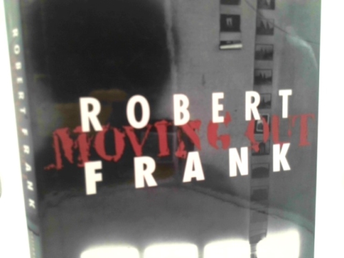 Robert Frank: Moving Out