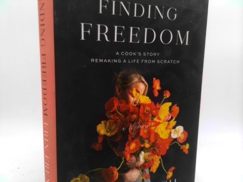 Finding Freedom: A Cook's Story; Remaking a Life from Scratch