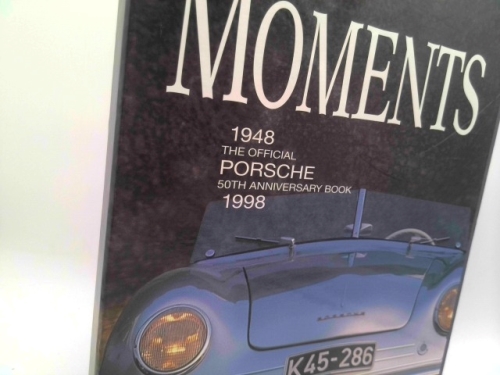 Fünfzig (50) Jahre Porsche. Augenblicke. Das offizielle Jubiläumsbuch 1948 - 1998.