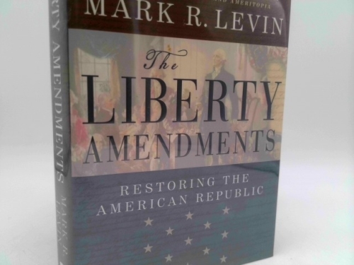 The Liberty Amendments: Restoring the American Republic