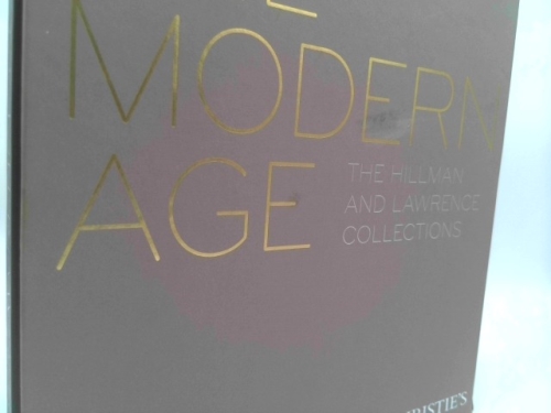 The Modern Age; The Hillman and Lawrence Collections (Hillman Family Collection, Collection of Alice Lawrence).