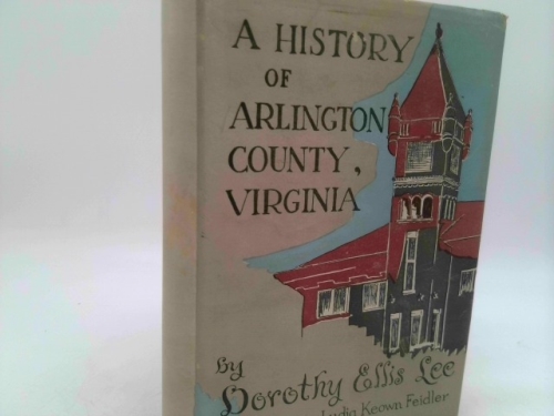A history of Arlington county, Virginia,
