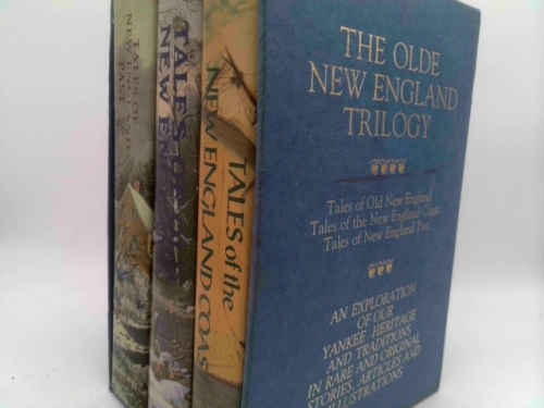 The Olde New England Trilogy. Tales of Old New England; Tales of the New England Coast; Tales of New England Past