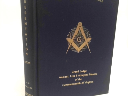 PRESENTATION VOLUME Grand Lodge Ancient, Free & Accepted Masons of the Commonwealth of Virginia - Containing the Book of Constitutions; Historic Records; Manual of Work; Manual of Ceremonies; Table Lo