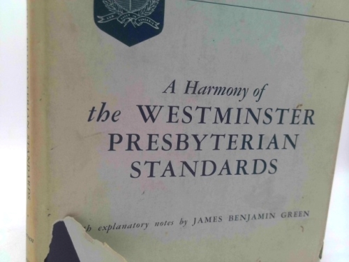 Harmony of the Westminster Presbyterian Standards with Explanatory Notes