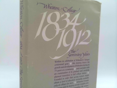 Wheaton College, 1834-1912: The seminary years