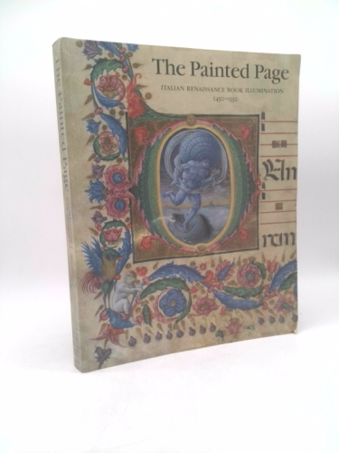 The Painted Page: Italian Renaissance Book Illumination 1450-1550