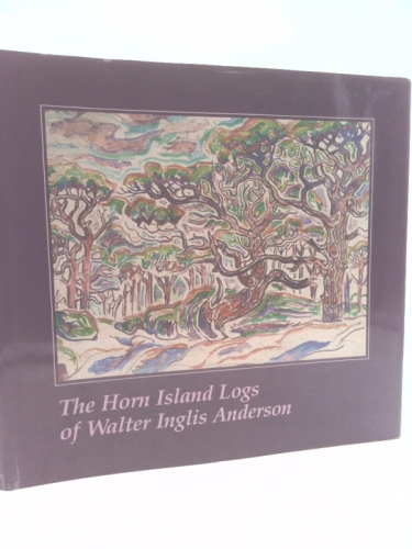 The Horn Island Logs of Walter Inglis Anderson (Mississippi Art Series)