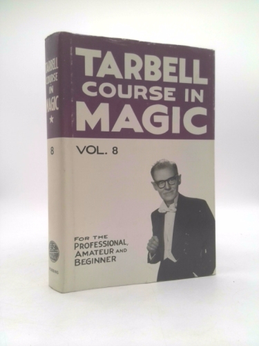 The Tarbell Course in Magic Volume 8 (Lessons 92 to 103)