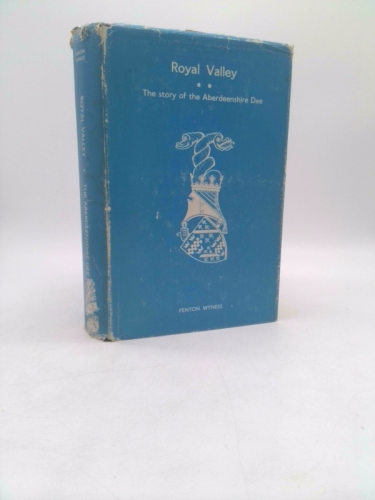 Royal Valley: Story of the Aberdeenshire Dee