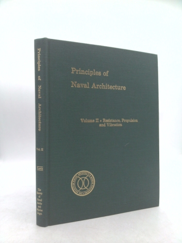 Principles of Naval Architecture Volume II: Resistance, Propulsion and Vibration