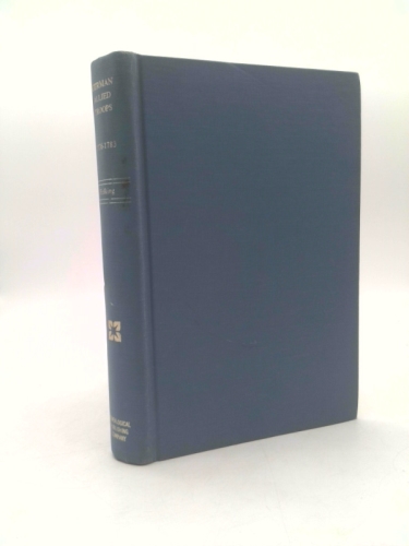 The German Allied Troops in the North American War of Independence 1776 - 1783