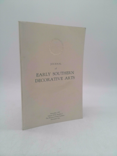 Journal of Early Southern Decorative Arts Boxed Set: Volume XXIV Number 2-XXVI, Number 2; Winter 1998-Winter 2000