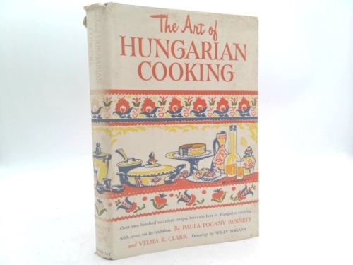 The Art of Hungarian Cooking: Two Hundred and Twenty-two Favorite Recipes