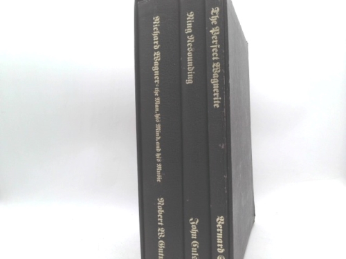 Wagner Set (3 Volumes in Leatherbound slipcase) Ring Resounding, The Perfect Wagnerite, and Richard Wagner, the Man, the Mind and His Music